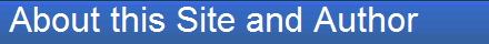 About this Site and Author